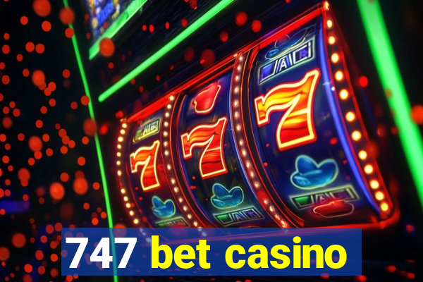 747 bet casino